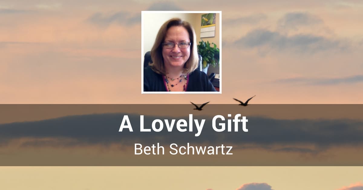 Beth Schwartz - A Lovely Gift - Unity In Naperville